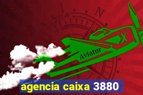 agencia caixa 3880